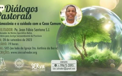Diálogos Pastorais: A Amazônia e o cuidado com a Casa Comum