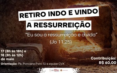 Retiro Indo e Vindo: A Ressurreição – 17 e 18 de Maio