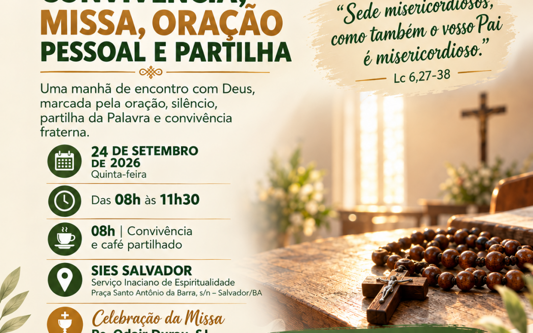 CONVIVÊNCIA, MISSA, ORAÇÃO PESSOAL E PARTILHA 24 DE SET